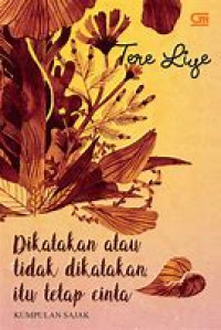 Image of Dikatakan atau tidak dikatakan, itu tetap cinta (Kumpulan Sajak)
