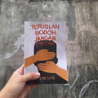 Teruslah Bodoh Jangan Pintar