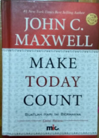 Make Today Count: Buatlah Hari Ini Bermakna