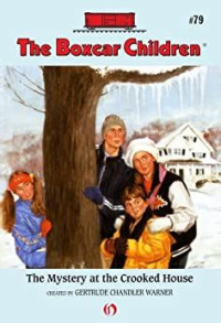 The Boxcar Children : The Mystery at the crooked house